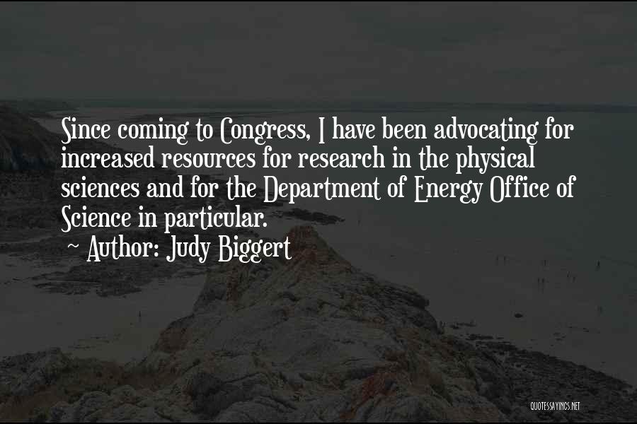Physical Sciences Quotes By Judy Biggert
