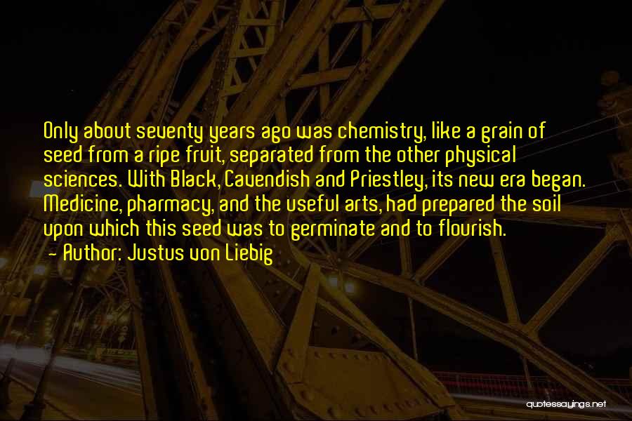Physical Sciences Quotes By Justus Von Liebig
