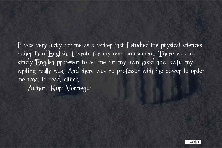 Physical Sciences Quotes By Kurt Vonnegut