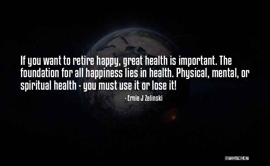 Physical Spiritual Health Quotes By Ernie J Zelinski