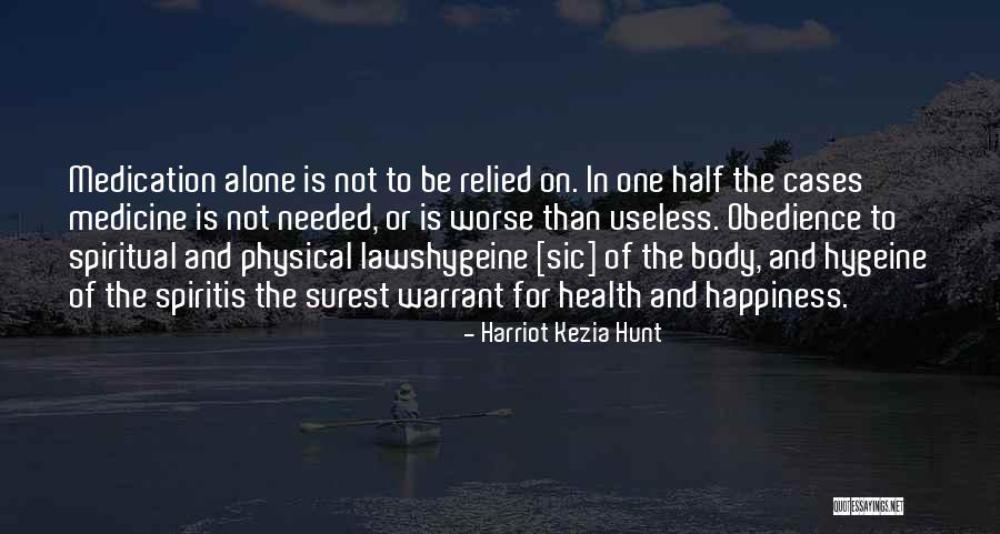 Physical Spiritual Health Quotes By Harriot Kezia Hunt