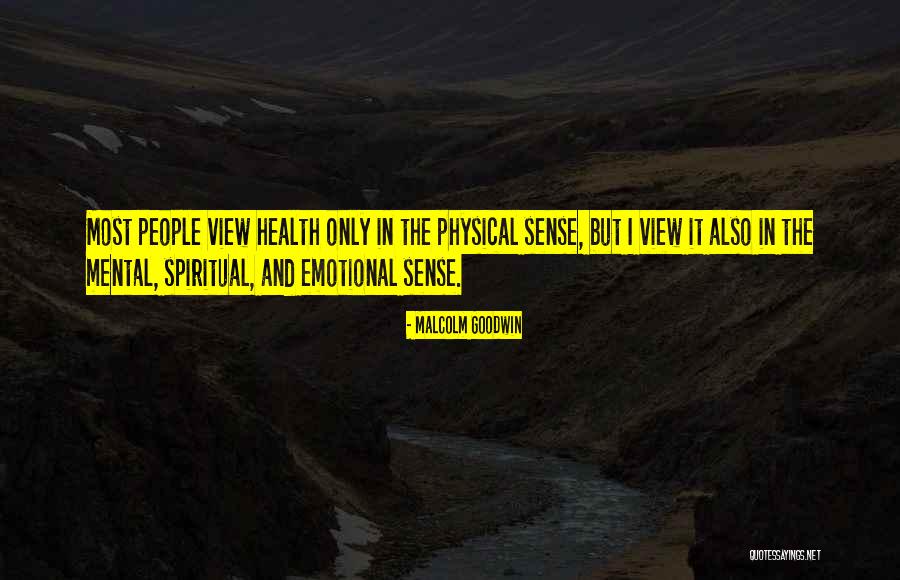 Physical Spiritual Health Quotes By Malcolm Goodwin