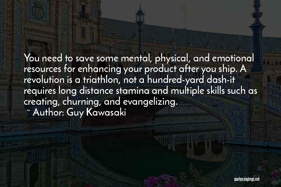 Physical Stamina Quotes By Guy Kawasaki