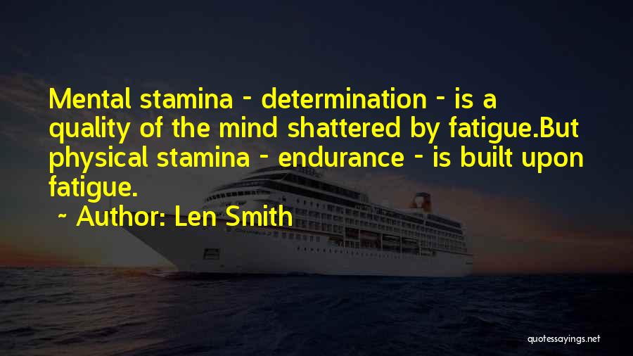 Physical Stamina Quotes By Len Smith