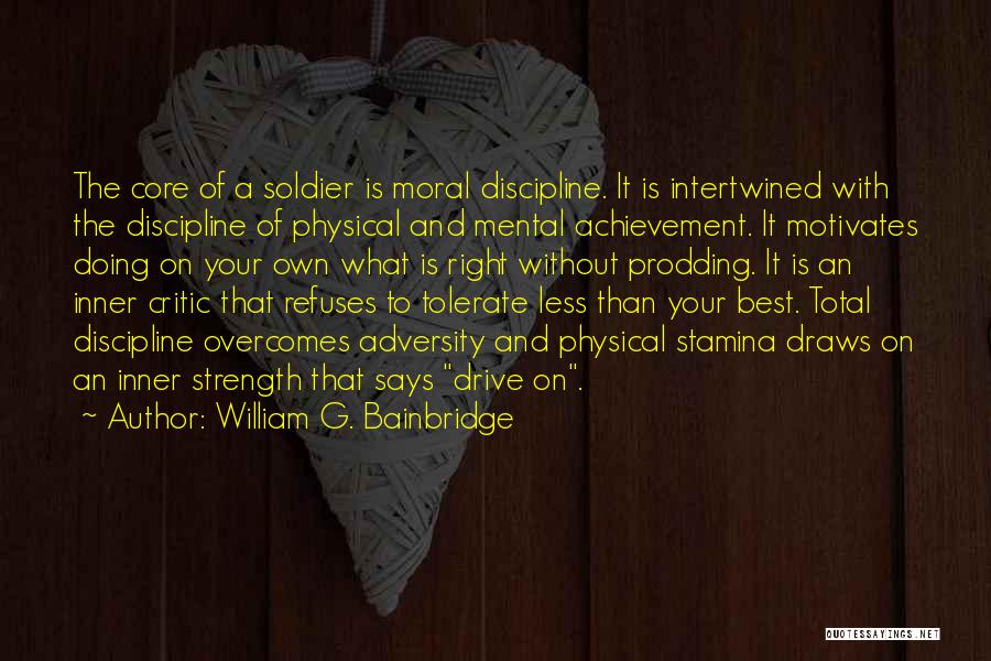 Physical Stamina Quotes By William G. Bainbridge