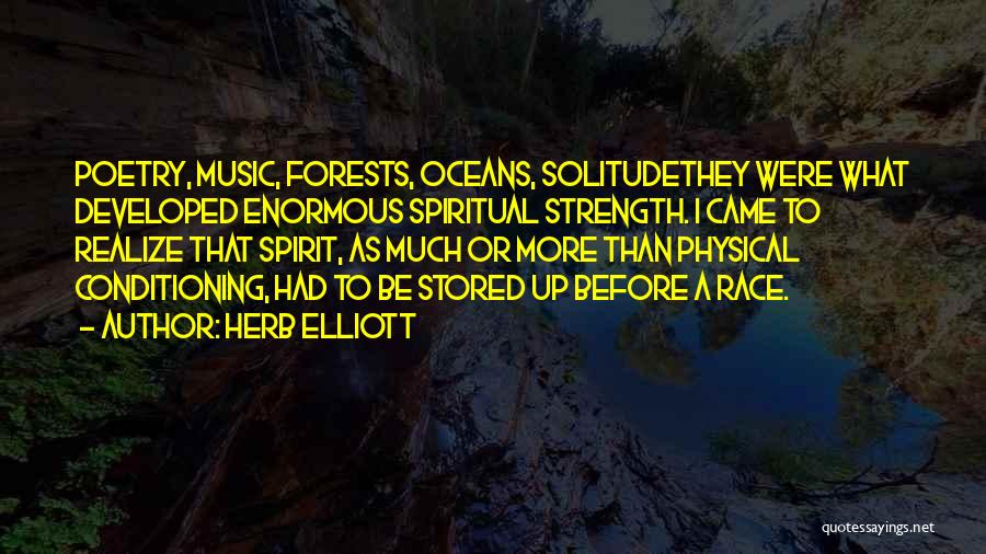 Physical Strength Quotes By Herb Elliott