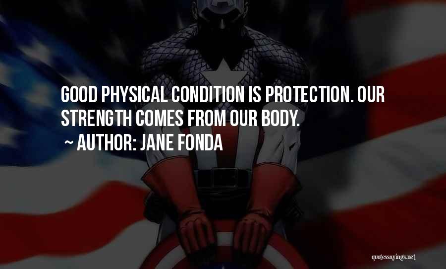 Physical Strength Quotes By Jane Fonda