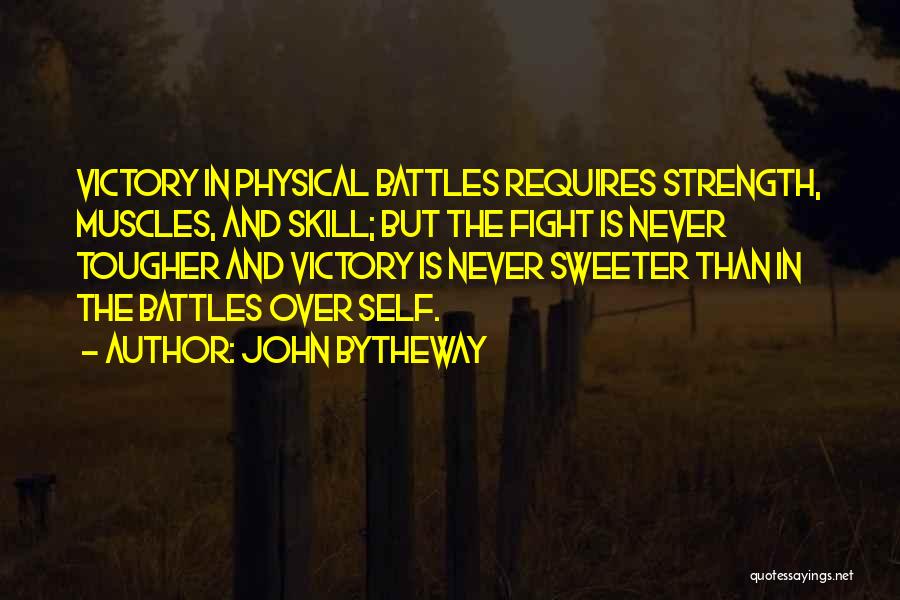 Physical Strength Quotes By John Bytheway