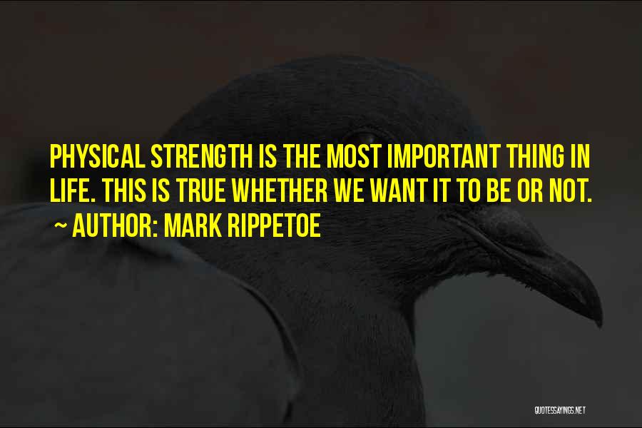 Physical Strength Quotes By Mark Rippetoe