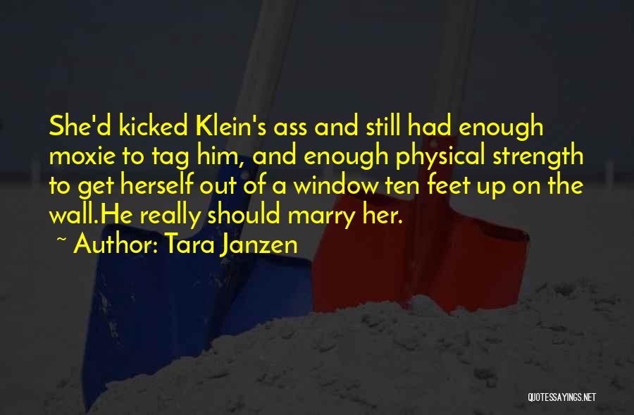Physical Strength Quotes By Tara Janzen