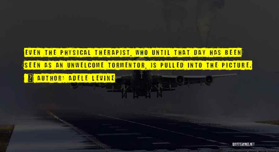 Physical Therapist Quotes By Adele Levine