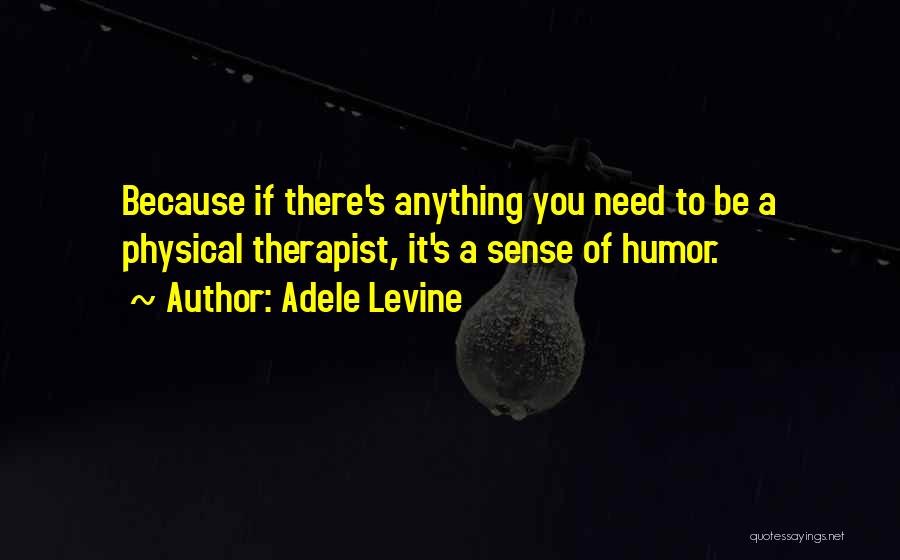 Physical Therapist Quotes By Adele Levine
