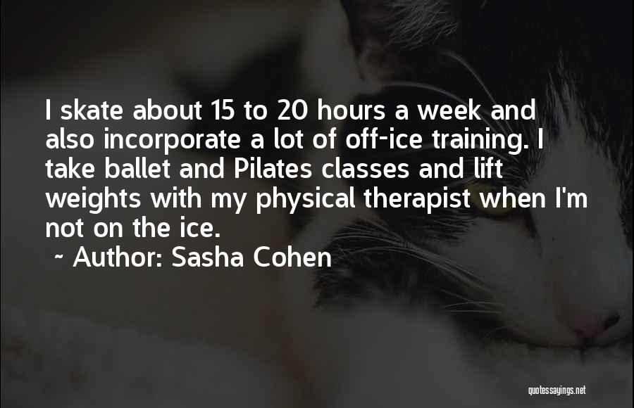 Physical Therapist Quotes By Sasha Cohen