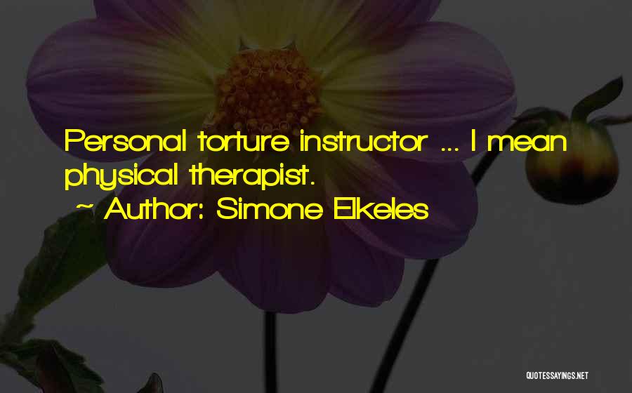 Physical Therapist Quotes By Simone Elkeles