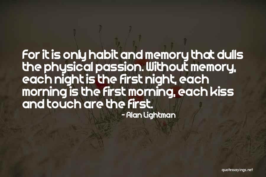 Physical Touch Quotes By Alan Lightman Physical Touch Quotes By Alan Lightman