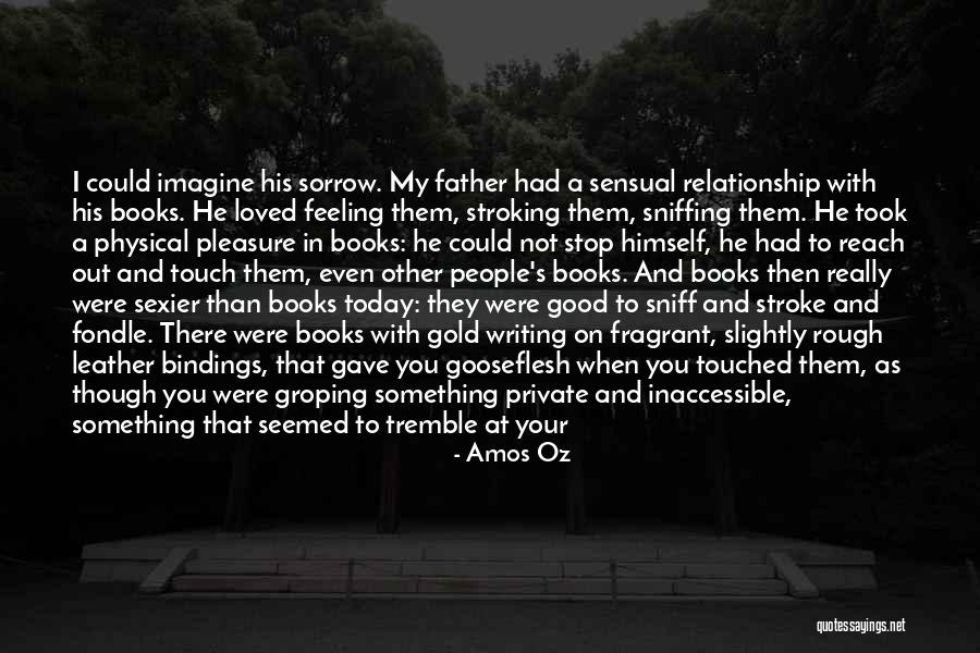 Physical Touch Quotes By Amos Oz Physical Touch Quotes By Amos Oz