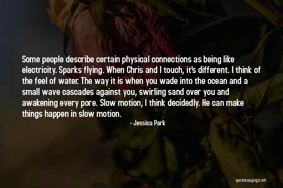 Physical Touch Quotes By Jessica Park Physical Touch Quotes By Jessica Park