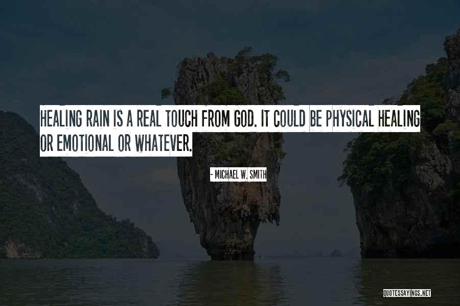 Physical Touch Quotes By Michael W. Smith Physical Touch Quotes By Michael W. Smith