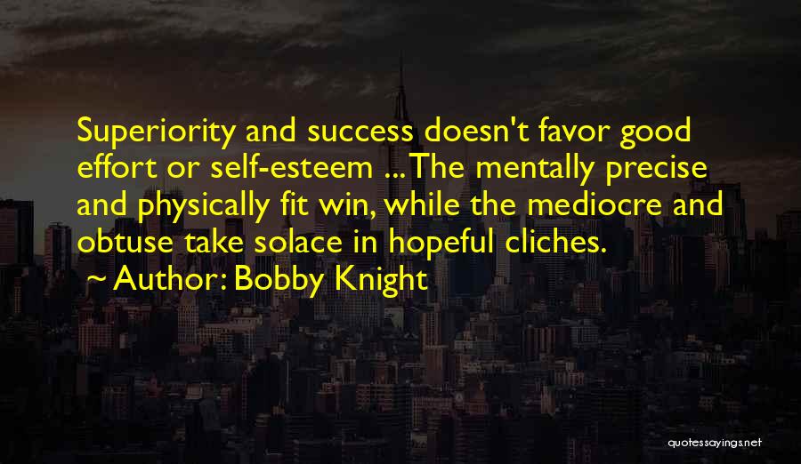 Physically And Mentally Fit Quotes By Bobby Knight
