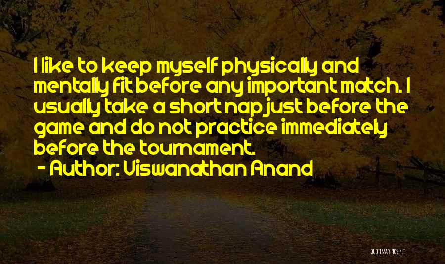 Physically And Mentally Fit Quotes By Viswanathan Anand