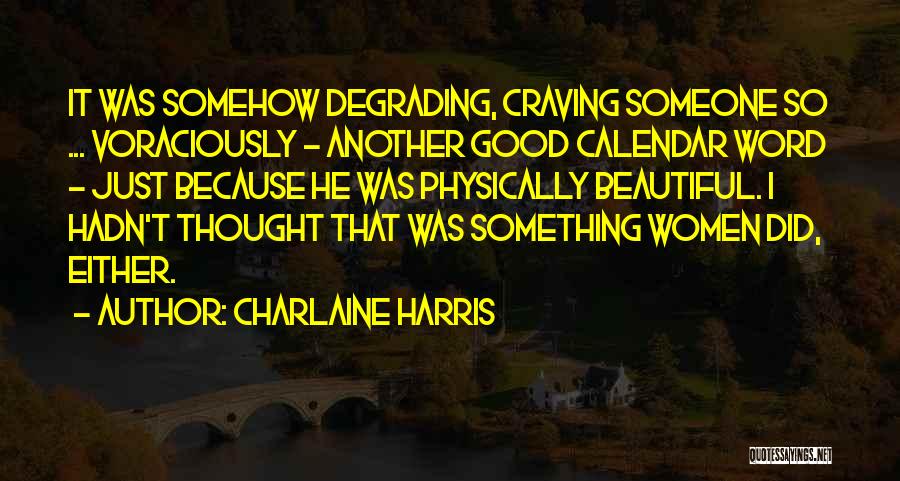 Physically Beautiful Quotes By Charlaine Harris