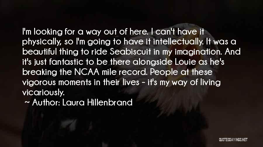 Physically Beautiful Quotes By Laura Hillenbrand