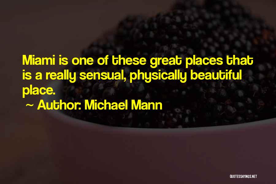 Physically Beautiful Quotes By Michael Mann