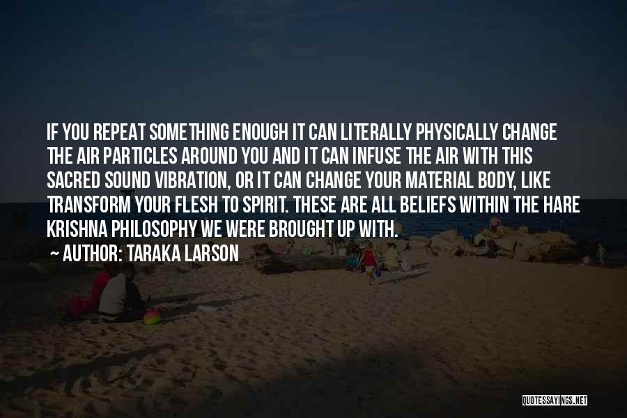 Physically Change Quotes By Taraka Larson