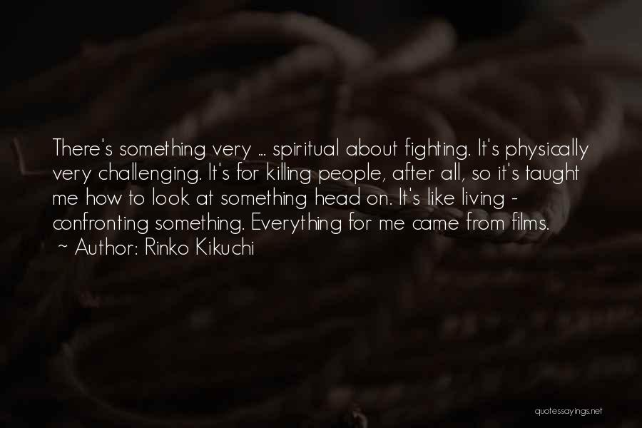 Physically Fighting Quotes By Rinko Kikuchi