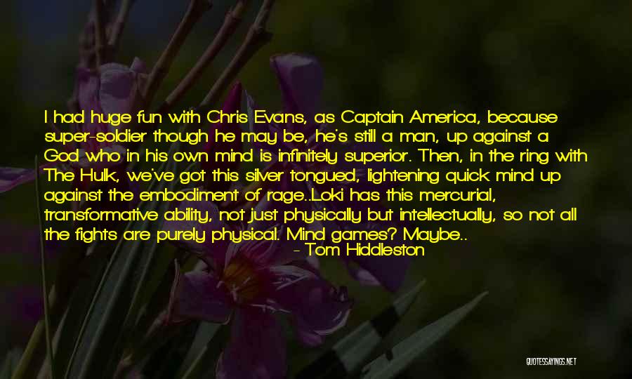 Physically Fighting Quotes By Tom Hiddleston Physically Fighting Quotes By Tom Hiddleston