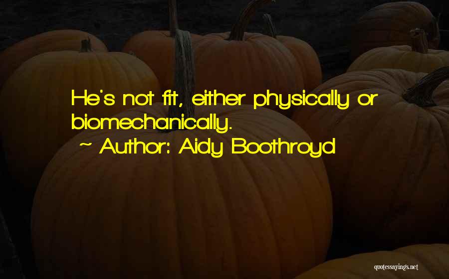 Physically Fit Quotes By Aidy Boothroyd