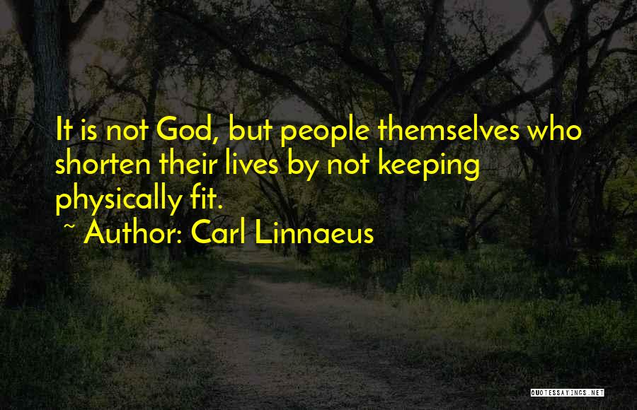 Physically Fit Quotes By Carl Linnaeus