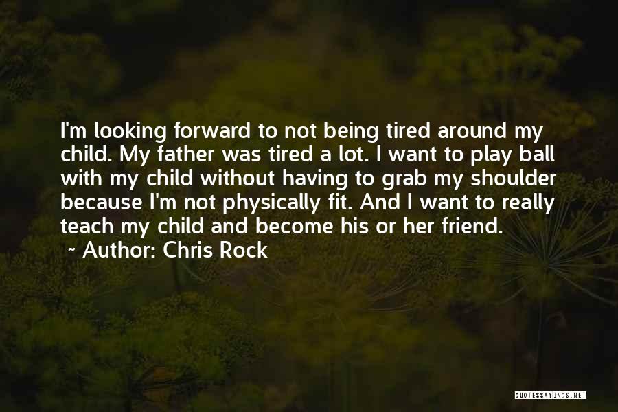 Physically Fit Quotes By Chris Rock