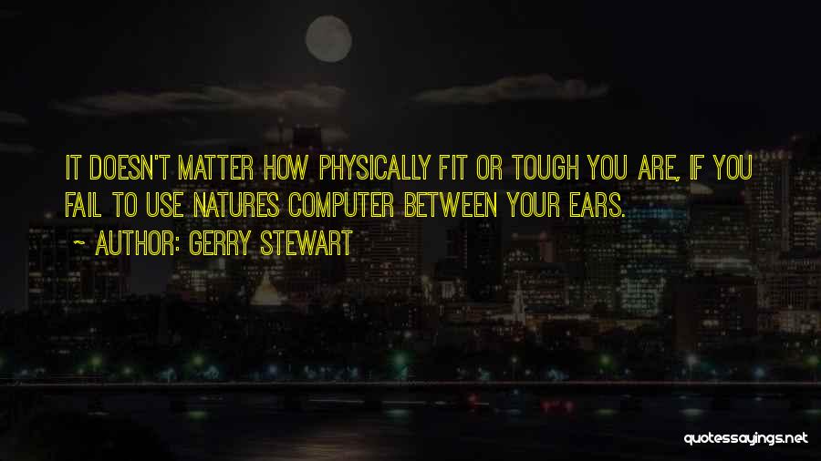 Physically Fit Quotes By Gerry Stewart
