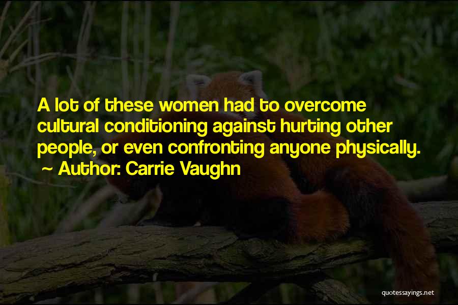 Physically Hurting Someone Quotes By Carrie Vaughn