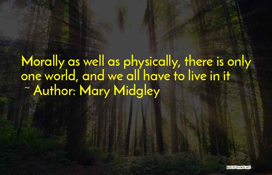 Physically Quotes By Mary Midgley