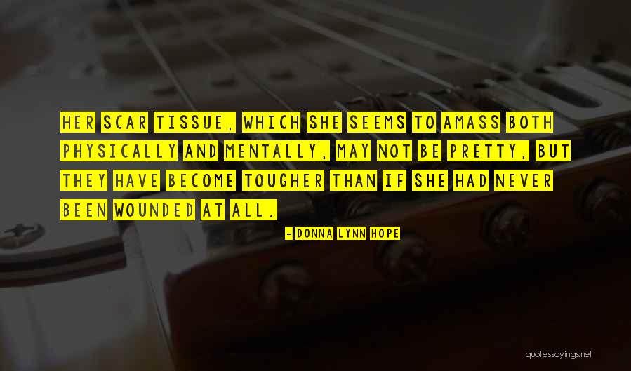 Physically Tough Quotes By Donna Lynn Hope Physically Tough Quotes By Donna Lynn Hope