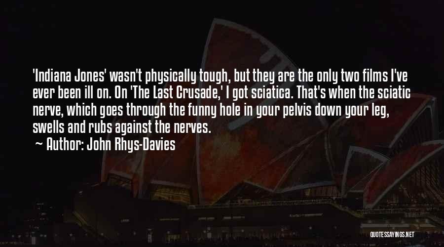 Physically Tough Quotes By John Rhys-Davies