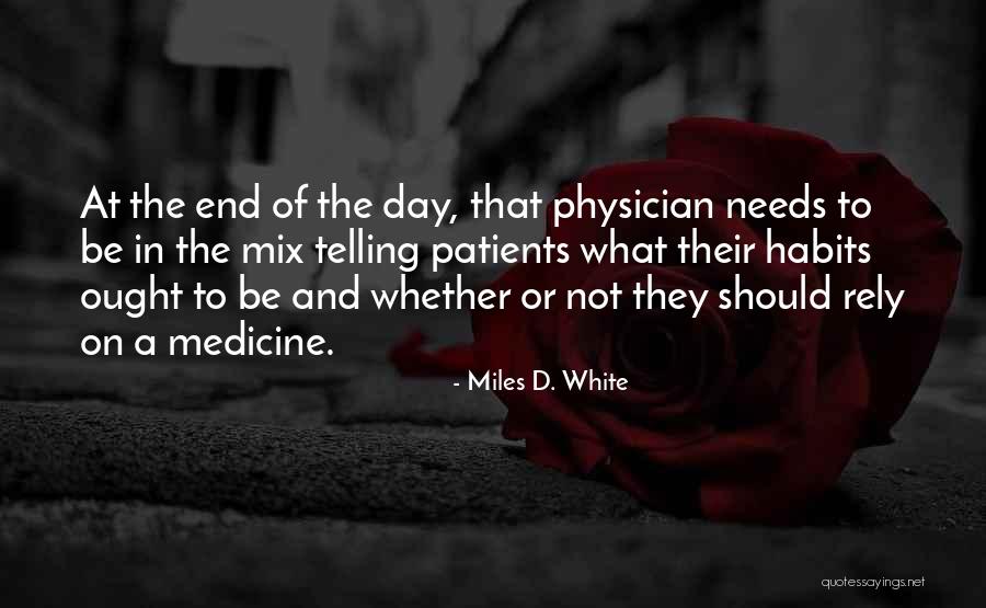 Physician Day Quotes By Miles D. White