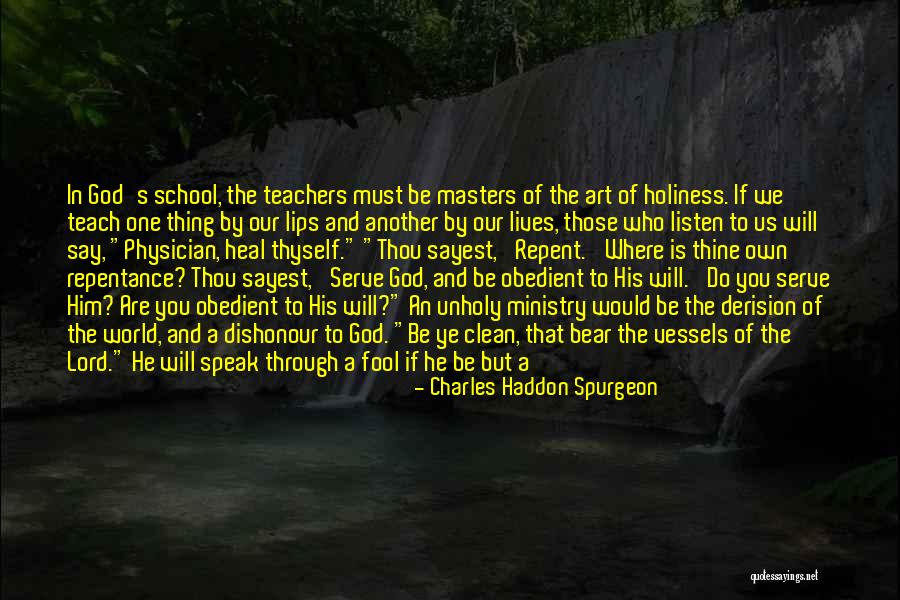 Physician Heal Thyself Quotes By Charles Haddon Spurgeon