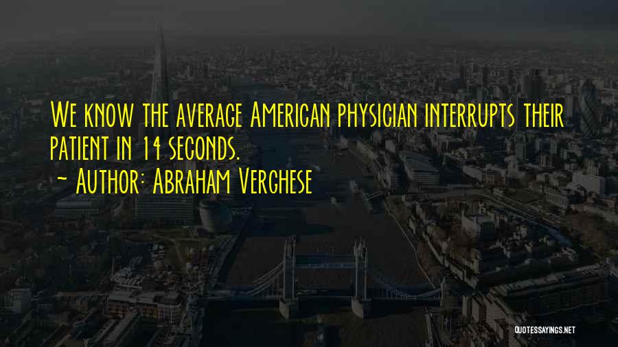 Physician Patient Quotes By Abraham Verghese
