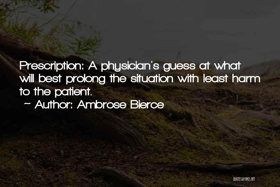 Physician Patient Quotes By Ambrose Bierce