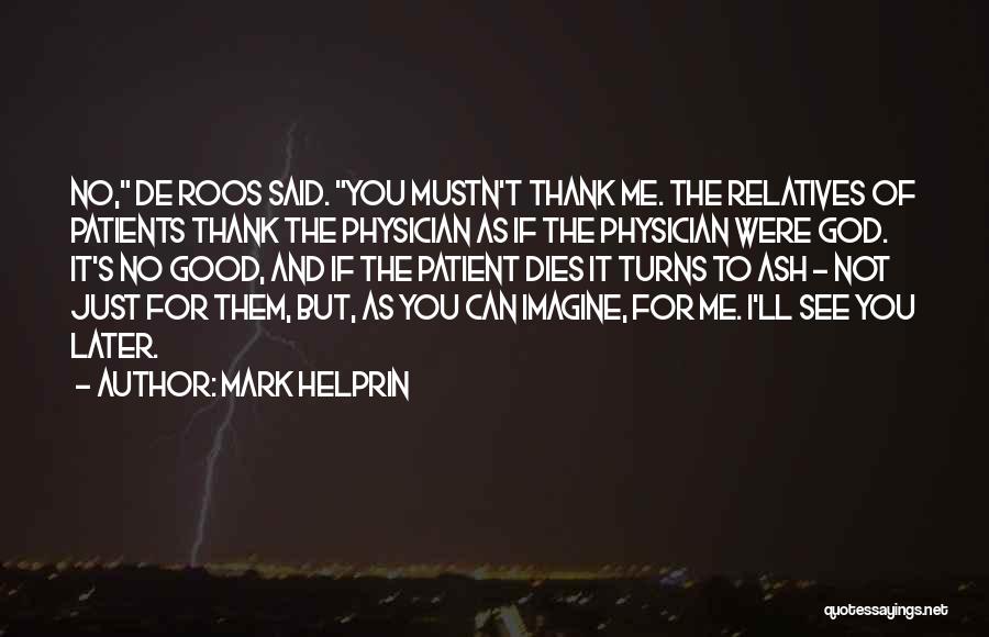 Physician Patient Quotes By Mark Helprin