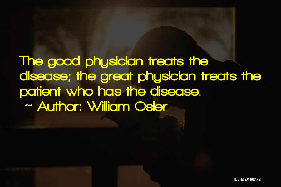Physician Patient Quotes By William Osler