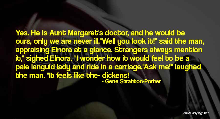 Physicians For Doctors Day Quotes By Gene Stratton-Porter Physicians For Doctors Day Quotes By Gene Stratton-Porter