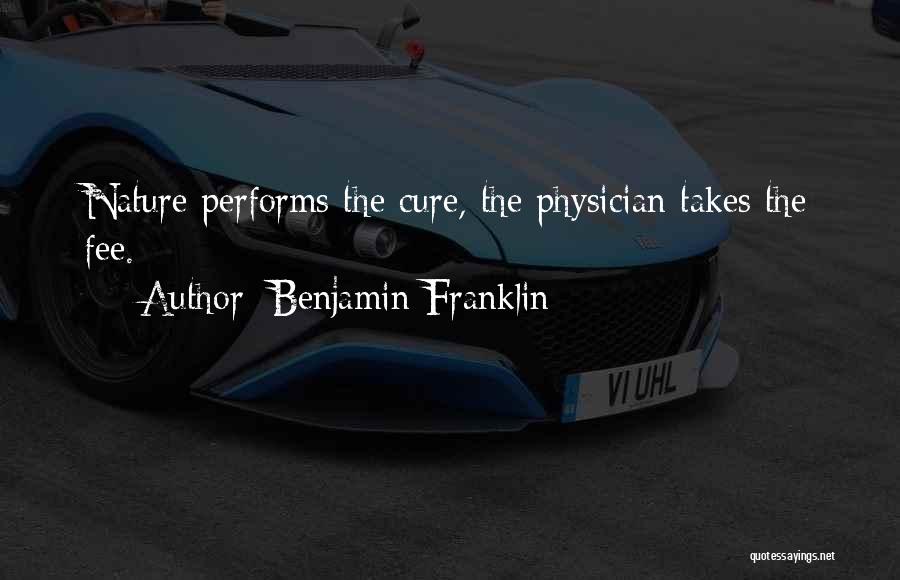 Physicians Quotes By Benjamin Franklin