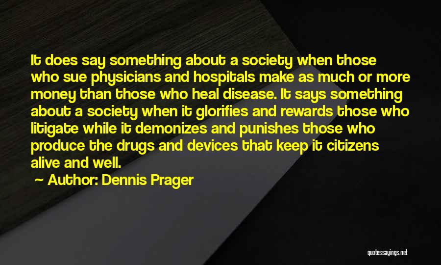 Physicians Quotes By Dennis Prager