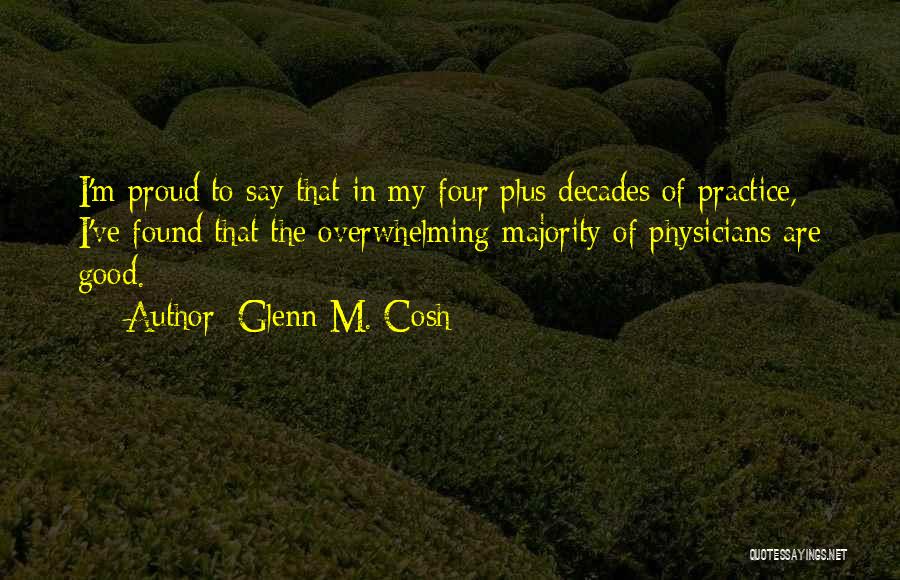 Physicians Quotes By Glenn M. Cosh