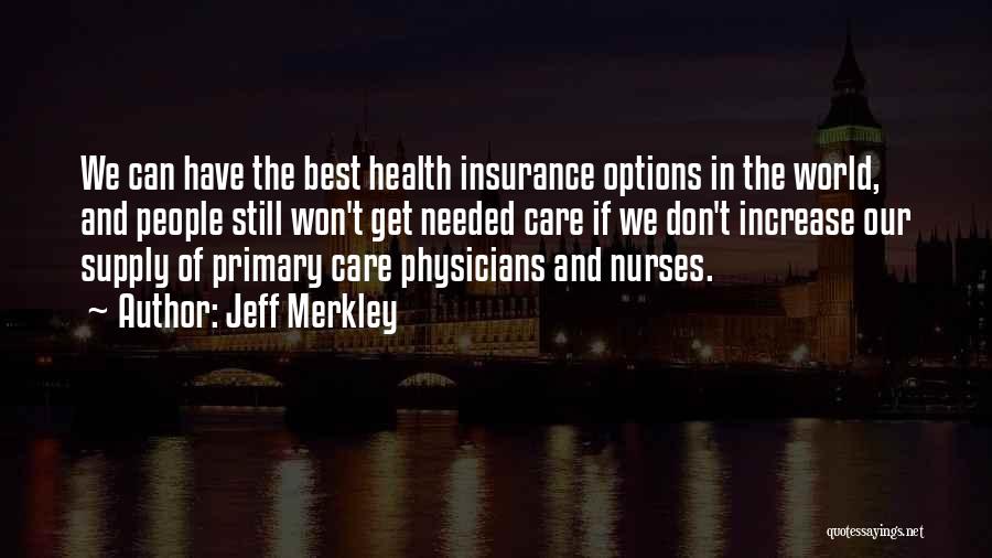 Physicians Quotes By Jeff Merkley