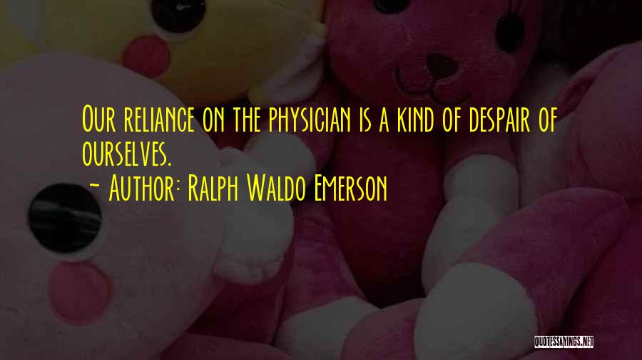 Physicians Quotes By Ralph Waldo Emerson